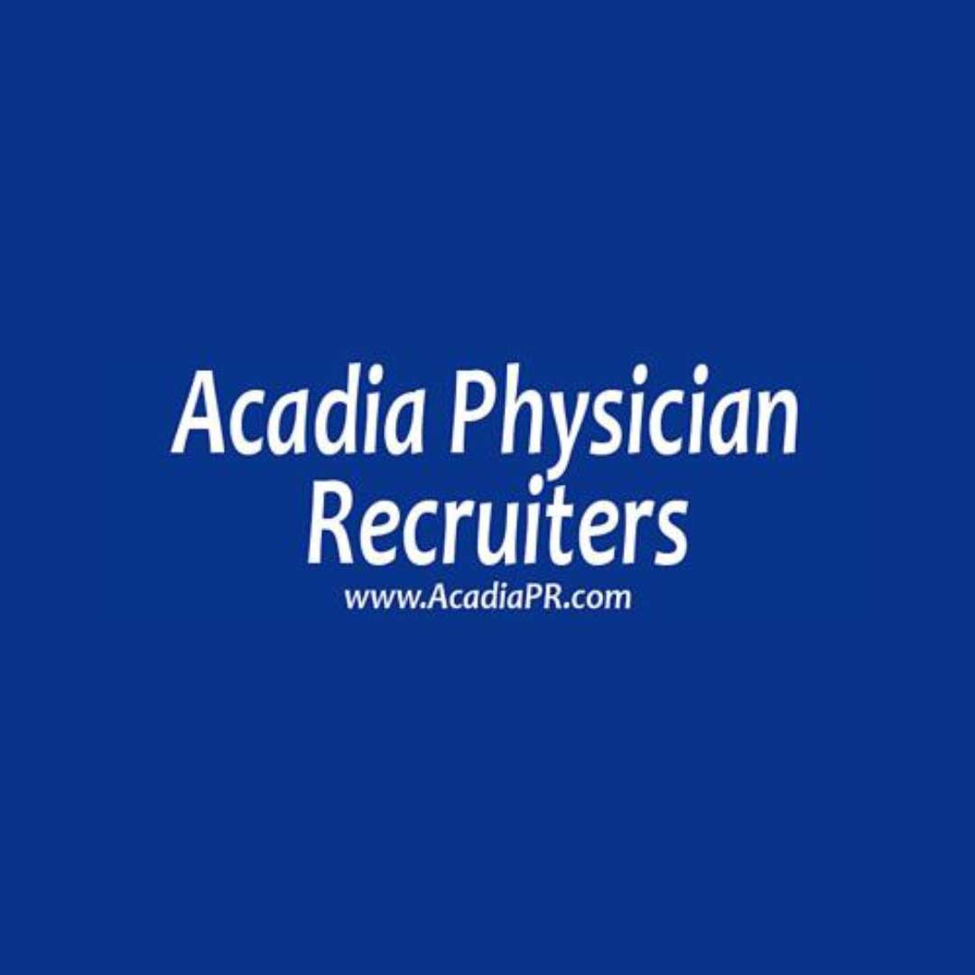Acadia Physician Recruiters, LLC Job
